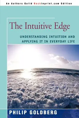 The Intuitive Edge: Zrozumienie intuicji i zastosowanie jej w życiu codziennym - The Intuitive Edge: Understanding Intuition and Applying It in Everyday Life