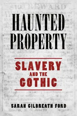 Nawiedzona posiadłość: Niewolnictwo i gotyk - Haunted Property: Slavery and the Gothic