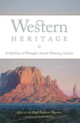 Western Heritage: Wybór nagrodzonych artykułów Wranglera - Western Heritage: A Selection of Wrangler Award-Winning Articles