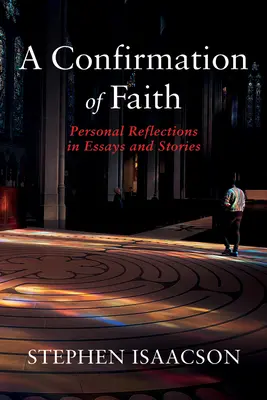 Potwierdzenie wiary: Osobiste refleksje w esejach i opowiadaniach - A Confirmation of Faith: Personal Reflections in Essays and Stories