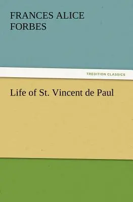 Życie świętego Wincentego a Paulo (Forbes F. a. (Frances Alice)) - Life of St. Vincent de Paul (Forbes F. a. (Frances Alice))