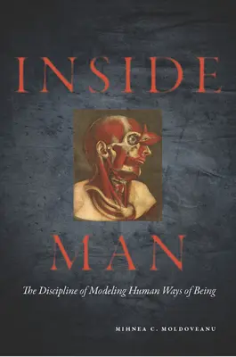 Inside Man: Dyscyplina modelowania ludzkich sposobów bycia - Inside Man: The Discipline of Modeling Human Ways of Being