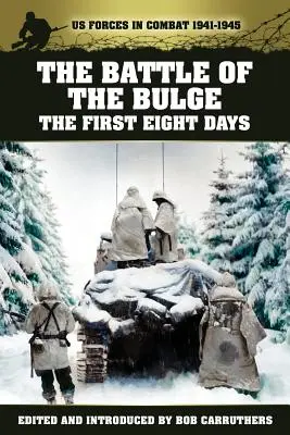 Bitwa o wybrzuszenie - pierwsze osiem dni - The Battle of the Bulge - The First Eight Days