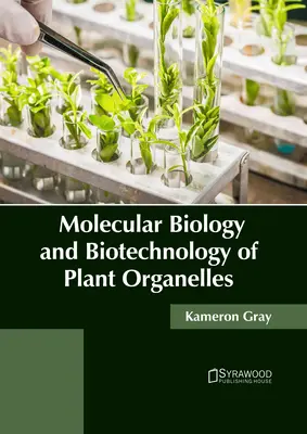 Biologia molekularna i biotechnologia organelli roślinnych - Molecular Biology and Biotechnology of Plant Organelles