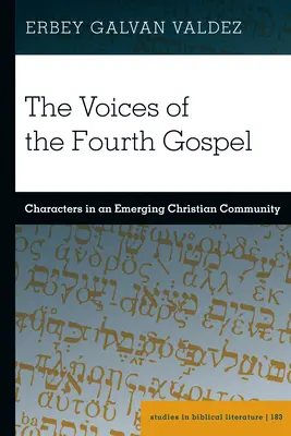 Głosy czwartej Ewangelii: Postacie w rodzącej się wspólnocie chrześcijańskiej - The Voices of the Fourth Gospel: Characters in an Emerging Christian Community