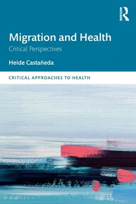 Migracja i zdrowie: Krytyczne perspektywy - Migration and Health: Critical Perspectives