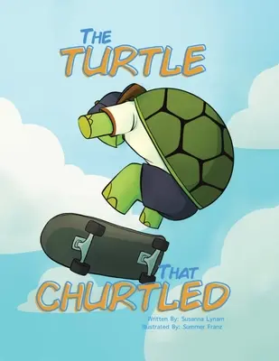 The Turtle That Churtled