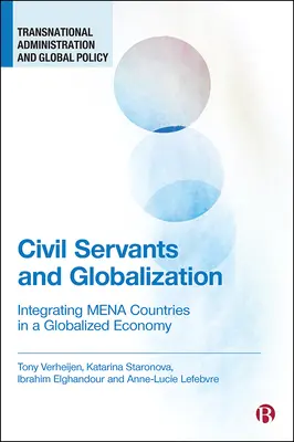 Urzędnicy służby cywilnej i globalizacja: Integracja krajów Mena w zglobalizowanej gospodarce - Civil Servants and Globalization: Integrating Mena Countries in a Globalized Economy