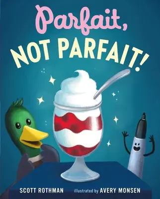 Parfait, nie Parfait! - Parfait, Not Parfait!