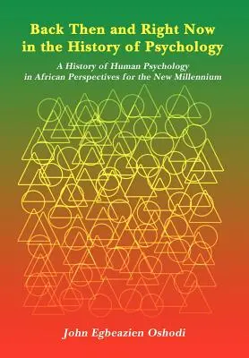 Dawniej i dziś w historii psychologii: Historia psychologii człowieka w afrykańskich perspektywach na nowe tysiąclecie - Back Then and Right Now in the History of Psychology: A History of Human Psychology in African Perspectives for the New Millennium