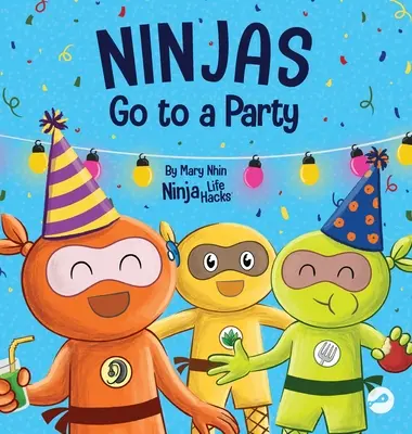 Ninja idą na imprezę: Rymowana książka dla dzieci o imprezach i praktykowaniu integracji - Ninjas Go to a Party: A Rhyming Children's Book About Parties and Practicing Inclusion