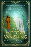 Mitford Vanishing - Jessica Mitford i sprawa znikającej siostry - Mitford Vanishing - Jessica Mitford and the case of the disappearing sister