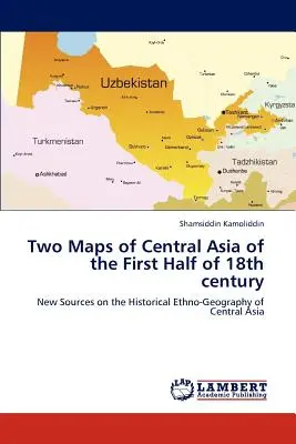 Dwie mapy Azji Środkowej z pierwszej połowy XVIII wieku - Two Maps of Central Asia of the First Half of 18th century