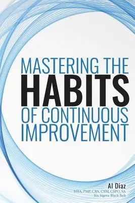 Opanowanie nawyków ciągłego doskonalenia się - Mastering the Habits of Continuous Improvement