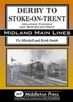 Derby do Stoke-on-Trent - w tym oddział Cheadle - Derby to Stoke-on-Trent - Including the Cheadle Branch