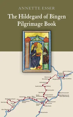 Księga pielgrzymek Hildegardy z Bingen - The Hildegard of Bingen Pilgrimage Book