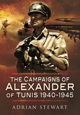 Kampanie Aleksandra z Tunisu, 1940-1945 - The Campaigns of Alexander of Tunis, 1940-1945