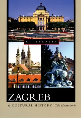 Zagrzeb: Historia kultury - Zagreb: A Cultural History