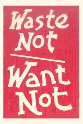 Vintage Journal Nie marnuj, nie chciej sloganu - Vintage Journal Waste Not, Want Not Slogan