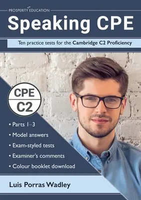 Speaking CPE: Dziesięć testów praktycznych dla Cambridge C2 Proficiency, z odpowiedziami i komentarzami egzaminatorów - Speaking CPE: Ten practice tests for the Cambridge C2 Proficiency, with answers and examiners' comments