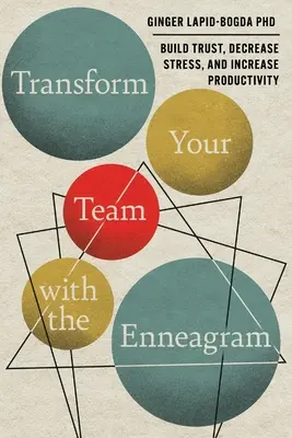 Przekształć swój zespół za pomocą Enneagramu: Buduj zaufanie, zmniejszaj stres i zwiększaj produktywność - Transform Your Team with the Enneagram: Build Trust, Decrease Stress, and Increase Productivity