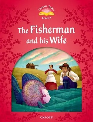 Klasyczne opowieści: Poziom 2: Rybak i jego żona - Classic Tales: Level 2: The Fisherman and His Wife