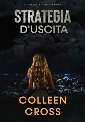 Strategia d'Uscita: Un Thriller di Katerina Carter