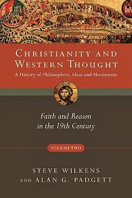 Chrześcijaństwo i myśl zachodnia: Wiara i rozum w XIX wieku - Christianity and Western Thought: Faith and Reason in the 19th Century