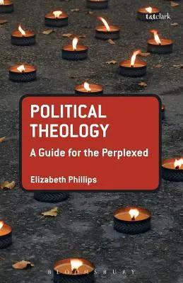 Teologia polityczna: Przewodnik dla zakłopotanych - Political Theology: A Guide for the Perplexed