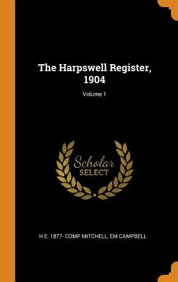 Rejestr Harpswell, 1904; tom 1 - The Harpswell Register, 1904; Volume 1