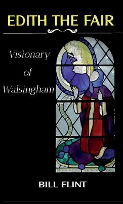 Edith the Fair: Wizjonerka z Walsingham - Edith the Fair: Visionary of Walsingham