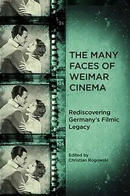 Wiele twarzy kina weimarskiego: Odkrywanie filmowego dziedzictwa Niemiec na nowo - The Many Faces of Weimar Cinema: Rediscovering Germany's Filmic Legacy