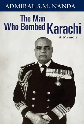 Człowiek, który zbombardował Karaczi: A Memoir - The Man Who Bombed Karachi: A Memoir