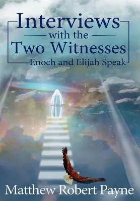 Wywiady z dwoma świadkami: Enoch i Eliasz przemawiają - Interviews with the Two Witnesses: Enoch and Elijah Speak