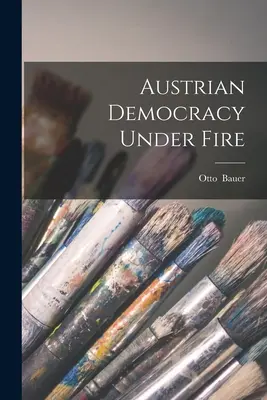 Austriacka demokracja pod ostrzałem - Austrian Democracy Under Fire