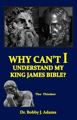 Dlaczego nie mogę zrozumieć mojej Biblii Króla Jakuba? - Why Can't I Understand My King James Bible?