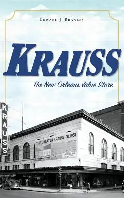 Krauss: Sklep wartościowy w Nowym Orleanie - Krauss: The New Orleans Value Store