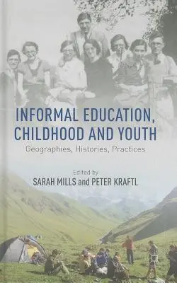 Edukacja nieformalna, dzieciństwo i młodzież: Geografie, historie, praktyki - Informal Education, Childhood and Youth: Geographies, Histories, Practices