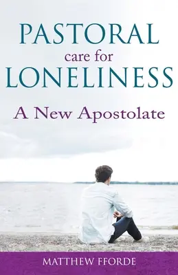 Duszpasterstwo samotności: Nowy apostolat - Pastoral Care for Loneliness: A New Apostolate