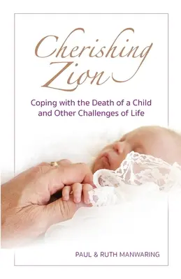 Cherishing Zion: Radzenie sobie ze śmiercią dziecka i innymi wyzwaniami życia - Cherishing Zion: Coping with the Death of a Child and Other Challenges of Life