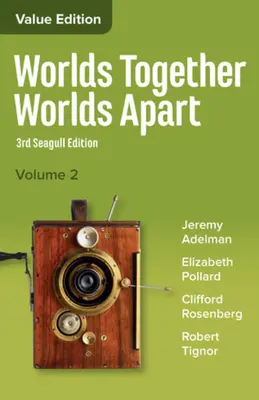 Worlds Together, Worlds Apart: Historia świata od początków ludzkości do współczesności - Worlds Together, Worlds Apart: A History of the World from the Beginnings of Humankind to the Present