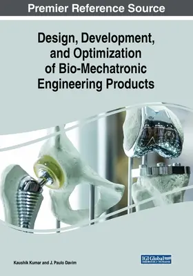 Projektowanie, rozwój i optymalizacja produktów inżynierii biomechatronicznej - Design, Development, and Optimization of Bio-Mechatronic Engineering Products