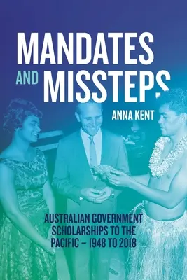 Mandaty i pomyłki: Stypendia rządu australijskiego na Pacyfiku - 1948-2018 - Mandates and Missteps: Australian Government Scholarships to the Pacific - 1948 to 2018