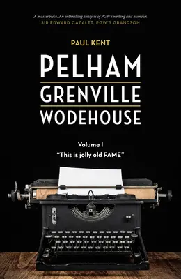 Pelham Grenville Wodehouse - Tom 1: To jest wesoła stara sława - Pelham Grenville Wodehouse - Volume 1: This Is Jolly Old Fame