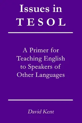 Zagadnienia w TESOL: Elementarz nauczania języka angielskiego dla osób mówiących innymi językami - Issues in TESOL: A primer for teaching English to speakers of other languages