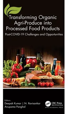 Przekształcanie ekologicznych produktów rolnych w przetworzone produkty spożywcze: Wyzwania i możliwości po COVID-19 - Transforming Organic Agri-Produce into Processed Food Products: Post-COVID-19 Challenges and Opportunities