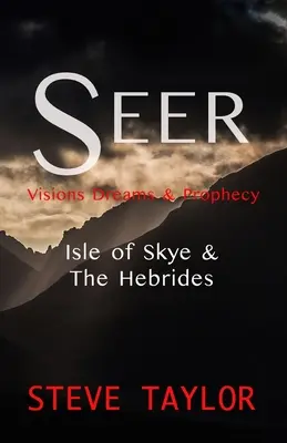 Jasnowidz: Wizje, sny i proroctwa - wyspa Skye i Hebrydy - Seer: Visions, Dreams & Prophecy - Isle of Skye & the Hebrides