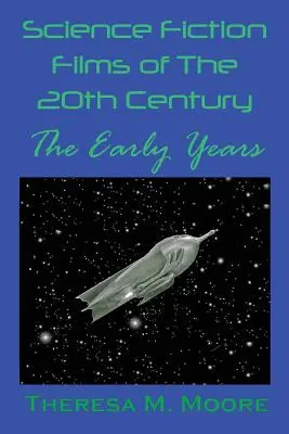 Filmy science fiction XX wieku: Wczesne lata - Science Fiction Films of The 20th Century: The Early Years