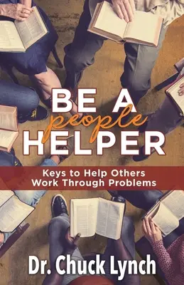 Bądź pomocnikiem ludzi: Klucze do pomagania innym w rozwiązywaniu problemów - Be a People Helper: Keys to Help Others Work through Problems