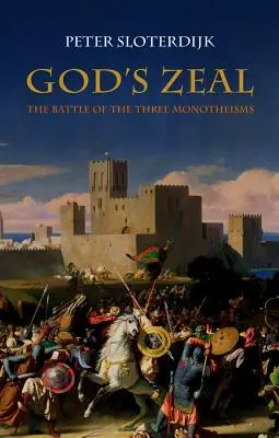 Gorliwość Boga: Bitwa trzech monoteizmów - God's Zeal: The Battle of the Three Monotheisms